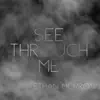 Ethan Morrow - See Through Me - Single